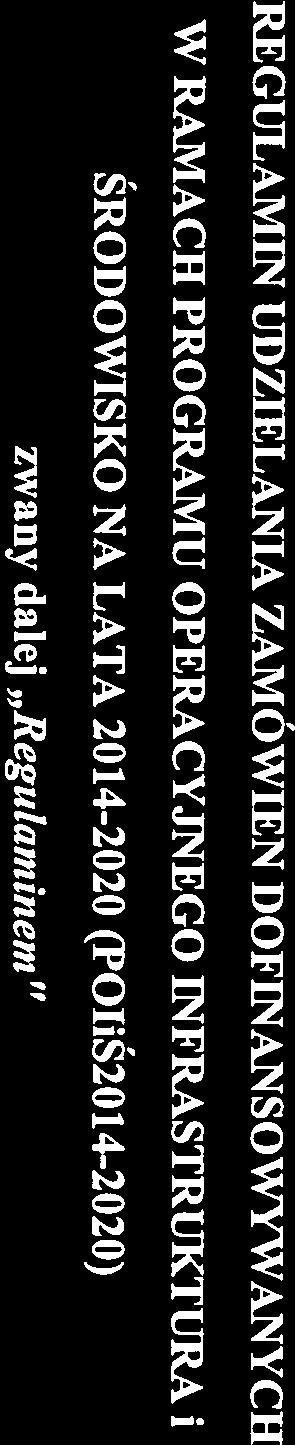 Ilekroć w Regulaminie jest mowa 0: a) Wytycznych POuŚ 20 14-2020 się przez to Wytyczne w zakresie kwalifikowalności wydatków w ramach Programu Operacyjnego Infrastruktura i Środowisko na lata