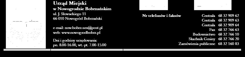 ) Urząd Miejski w Nowogrodzie Bobrzańskim zwraca się zapytaniem ofertowym na realizację zadania Rozbudowa budynku świetlicy wiejskiej w Wysokiej. I. Zamawiający: Gmina Nowogród Bobrzańskim ul.