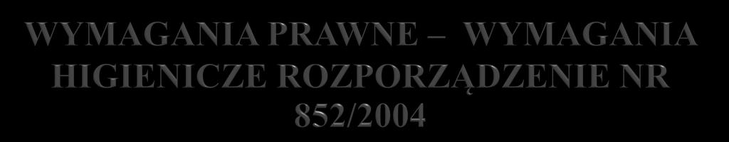 ZAŁĄCZNIK II WYMAGANIA Rozdział I OGÓLNE WYMAGANIA DOTYCZĄCE POMIESZCZEŃ ŻYWNOŚCIOWYCH (INNYCH NIŻ WYMIENIONE W ROZDZIALE III) Rozdział II SZCZEGÓLNE