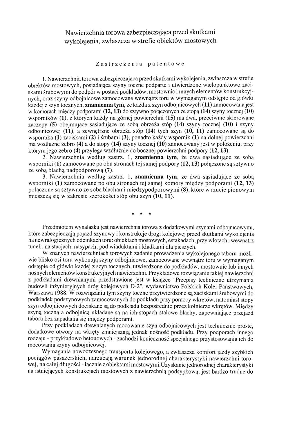 Nawierzchnia torowa zabezpieczająca przed skutkami wykolejenia, zwłaszcza w strefie obiektów mostowych Zastrzeżenia patentowe 1.