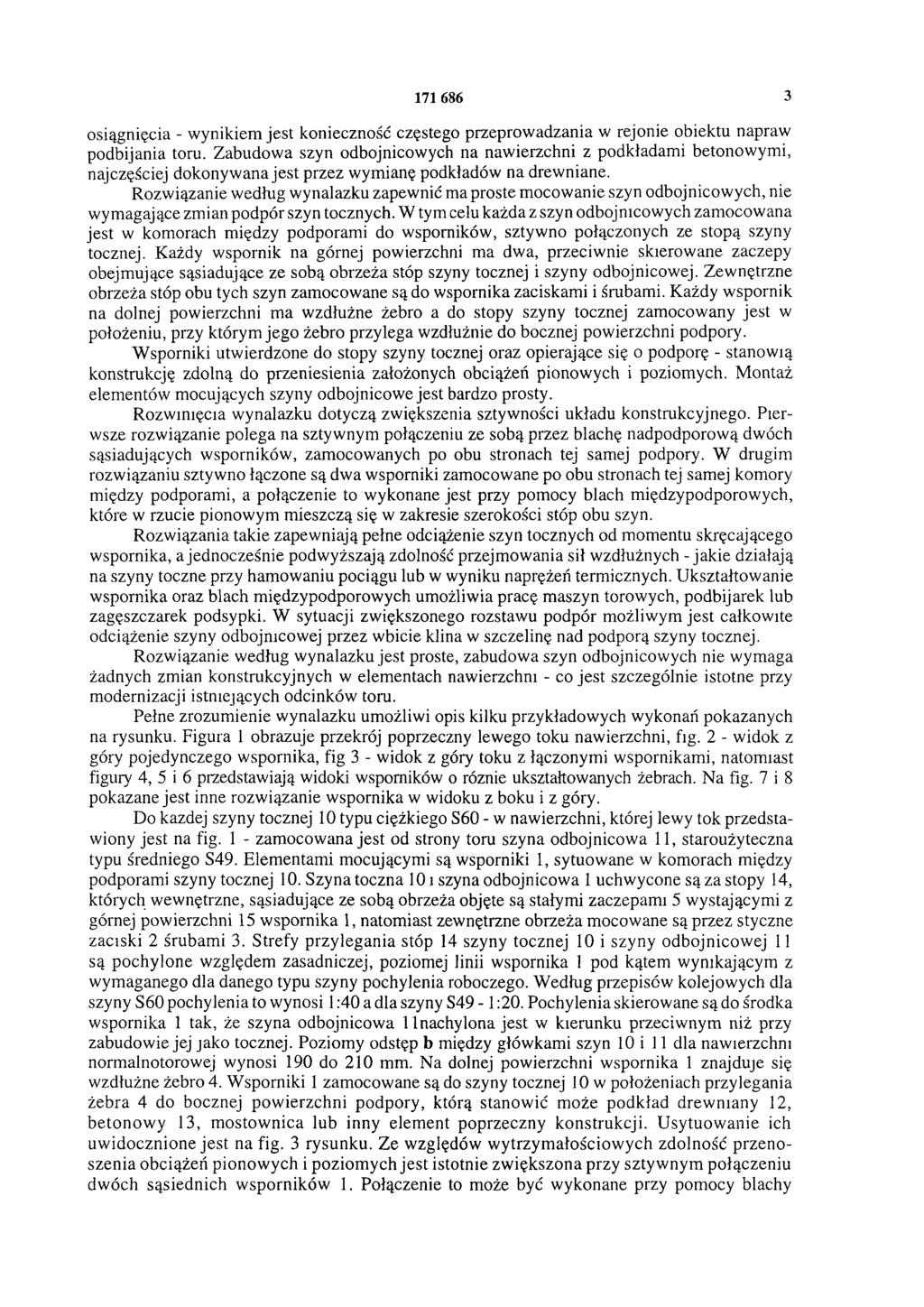 171 686 3 osiągnięcia - wynikiem jest konieczność częstego przeprowadzania w rejonie obiektu napraw podbijania toru.