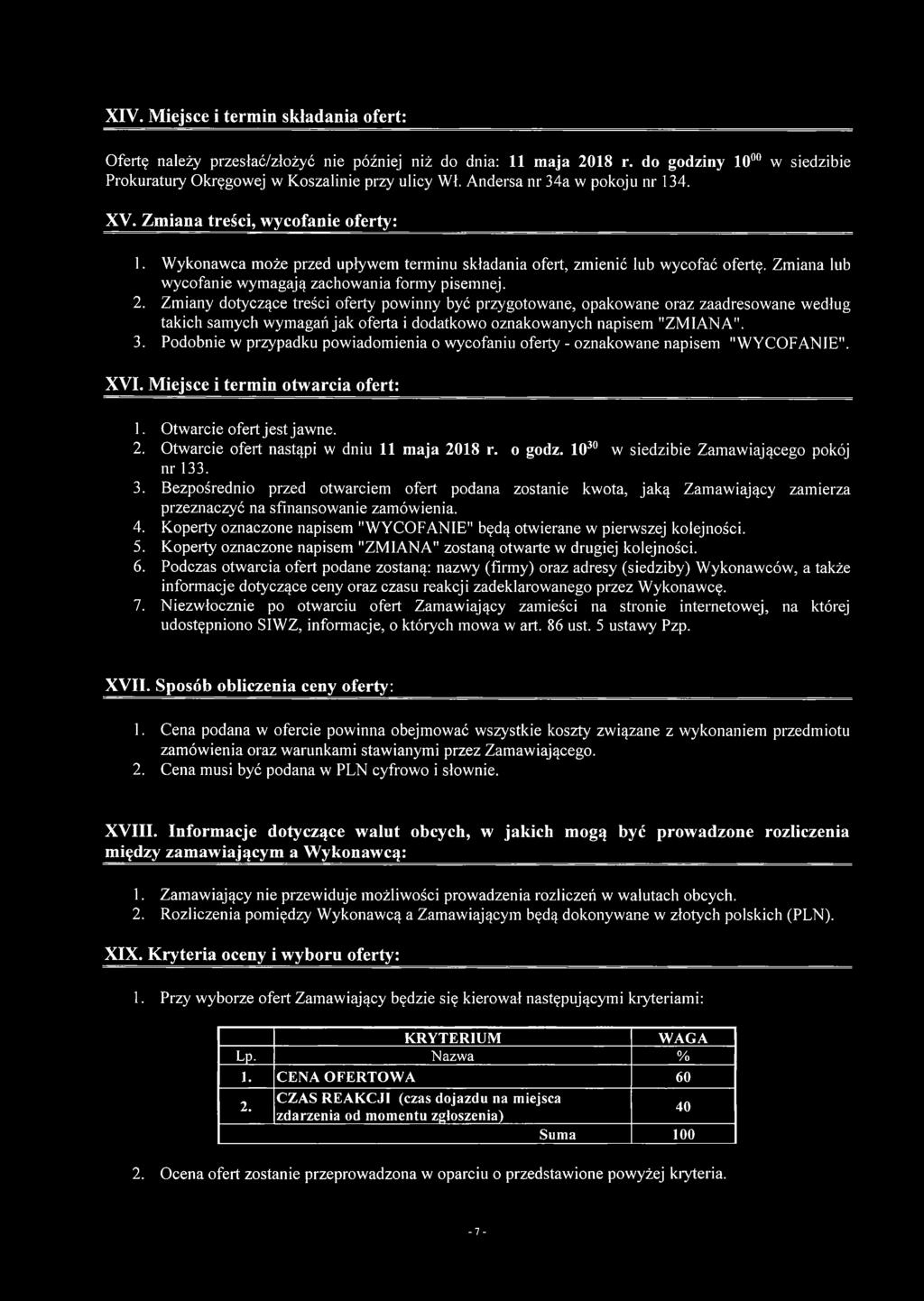 Zmiana lub wycofanie wymagają zachowania formy pisemnej. 2.