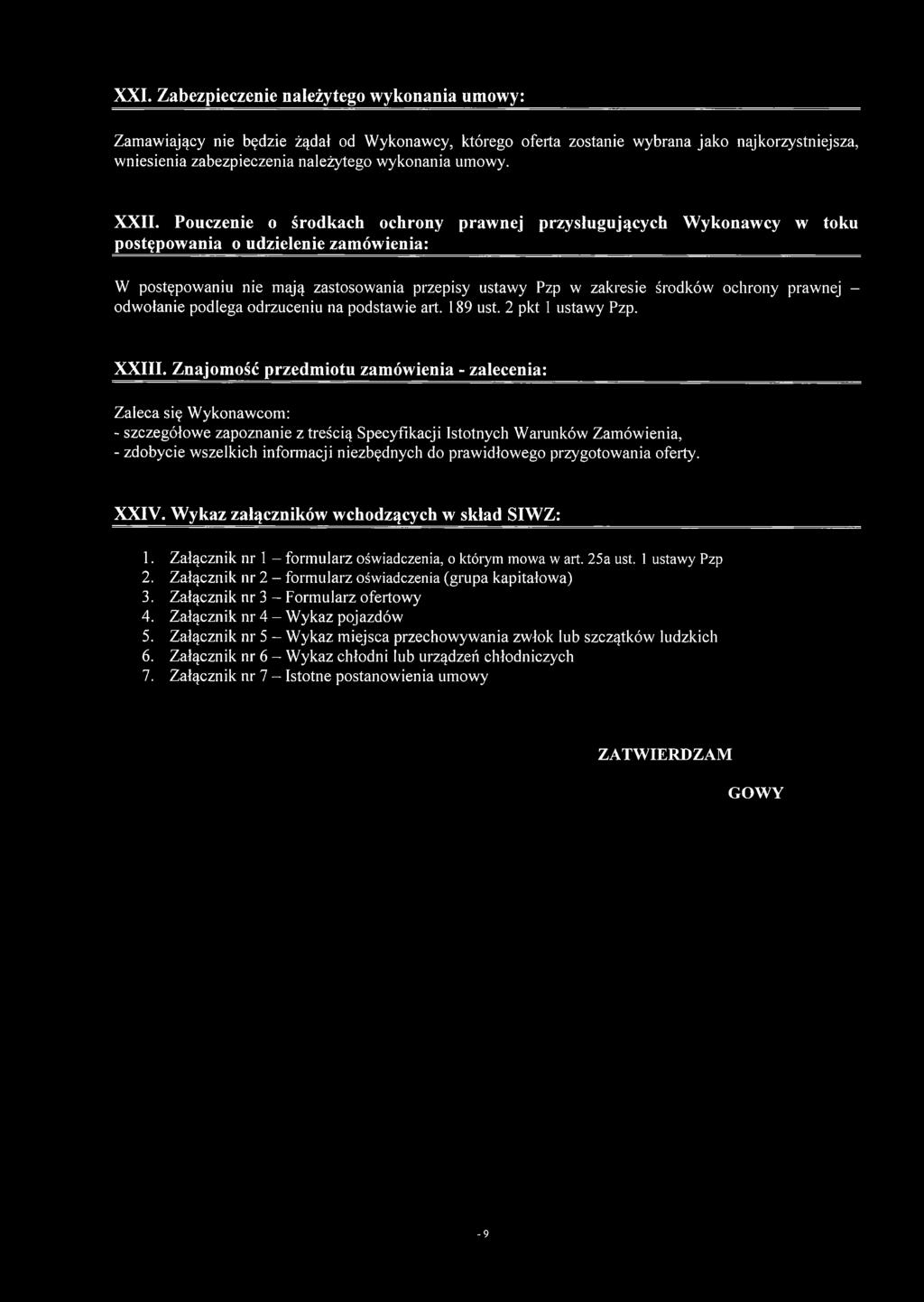 prawnej - odwołanie podlega odrzuceniu na podstawie art. 189 ust. 2 pkt 1 ustawy Pzp. XXIII.