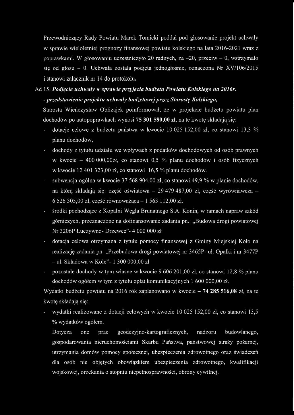 Podjęcie uchwały w sprawie przyjęcia budżetu Powiatu Kolskiego na 2016r.