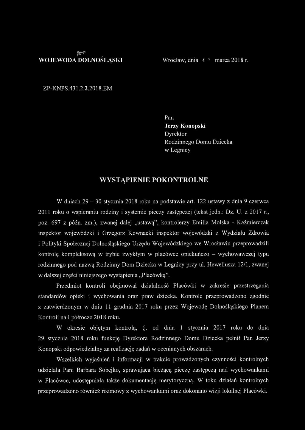 ), zwanej dalej ustawą, kontrolerzy Emilia Molska - Kaźmierczak inspektor wojewódzki i Grzegorz Kownacki inspektor wojewódzki z Wydziału Zdrowia i Polityki Społecznej Dolnośląskiego Urzędu