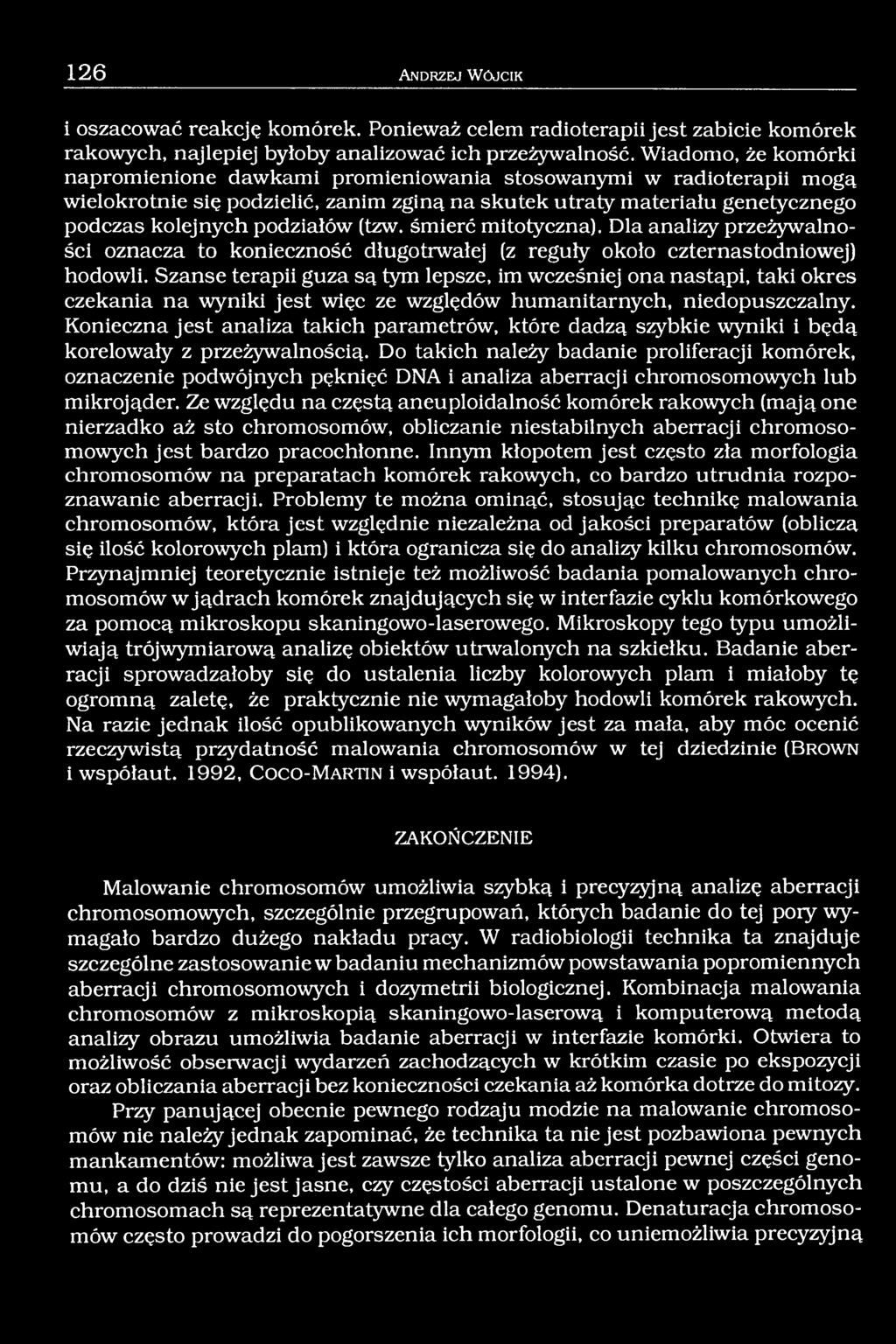 (tzw. śmierć mitotyczna). Dla analizy przeżywalności oznacza to konieczność długotrwałej (z reguły około czternastodniowej) hodowli.