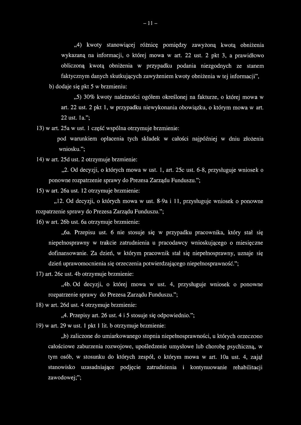 5) 30% kwoty należności ogółem określonej na fakturze, o której mowa w art. 22 ust. 2 pkt 1, w przypadku niewykonania obowiązku, o którym mowa w art. 22 ust. la. ; 13) w art. 25a w ust.