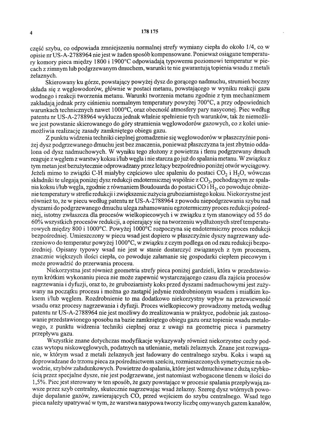 część szybu, co odpowiada zmniejszeniu normalnej strefy wymiany ciepła do około 1/4, co w opisie n r US-A-2788964 nie jest w żaden sposób kompensowane.