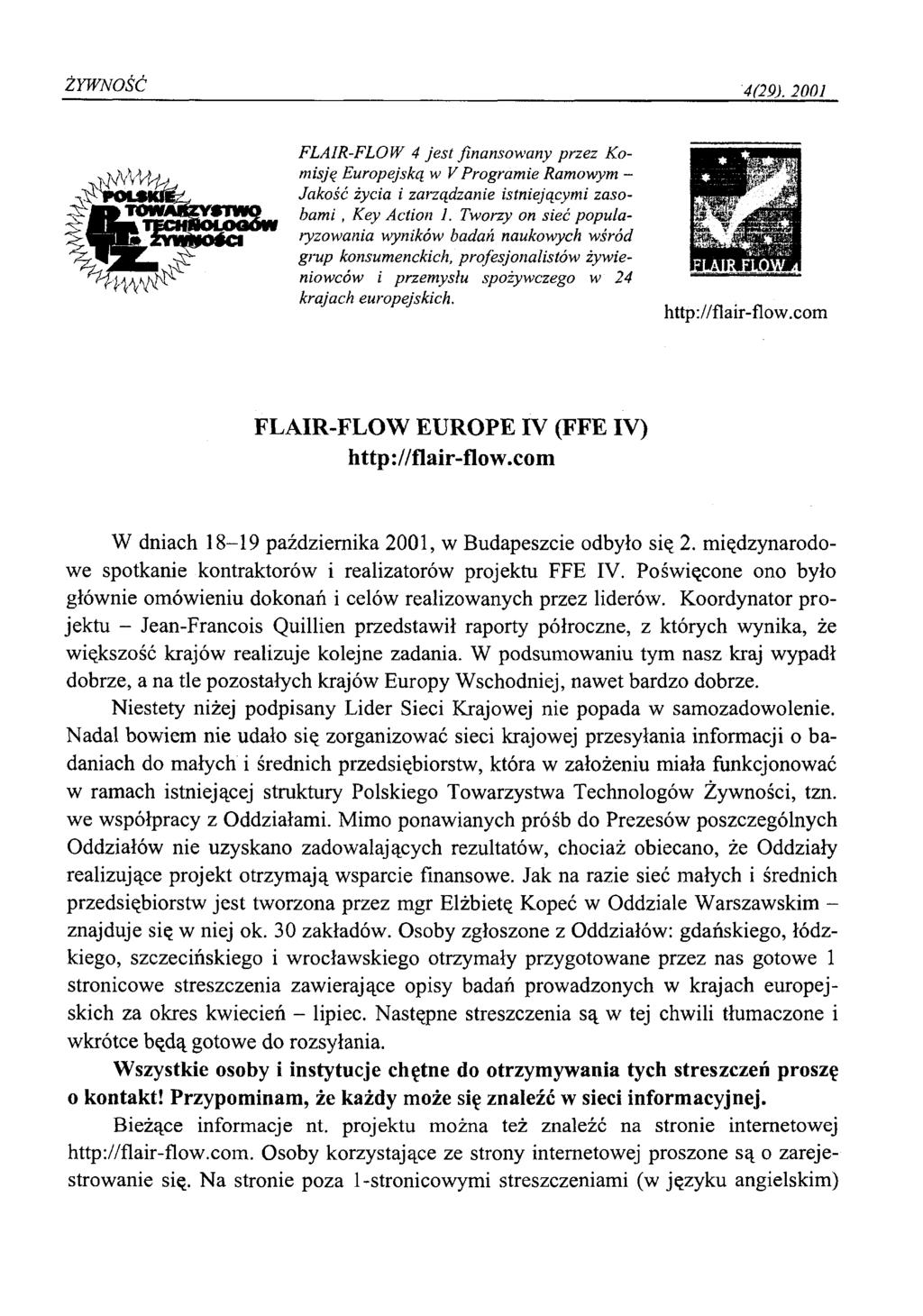 Ż Y W N O Ś Ć 4(29). 2001 FLAIR-FLOW 4 jest finansowany przez Komisję Europejską w V Programie Ramowym - Jakość życia i zarządzanie istniejącymi zasobami, Key Action 1.