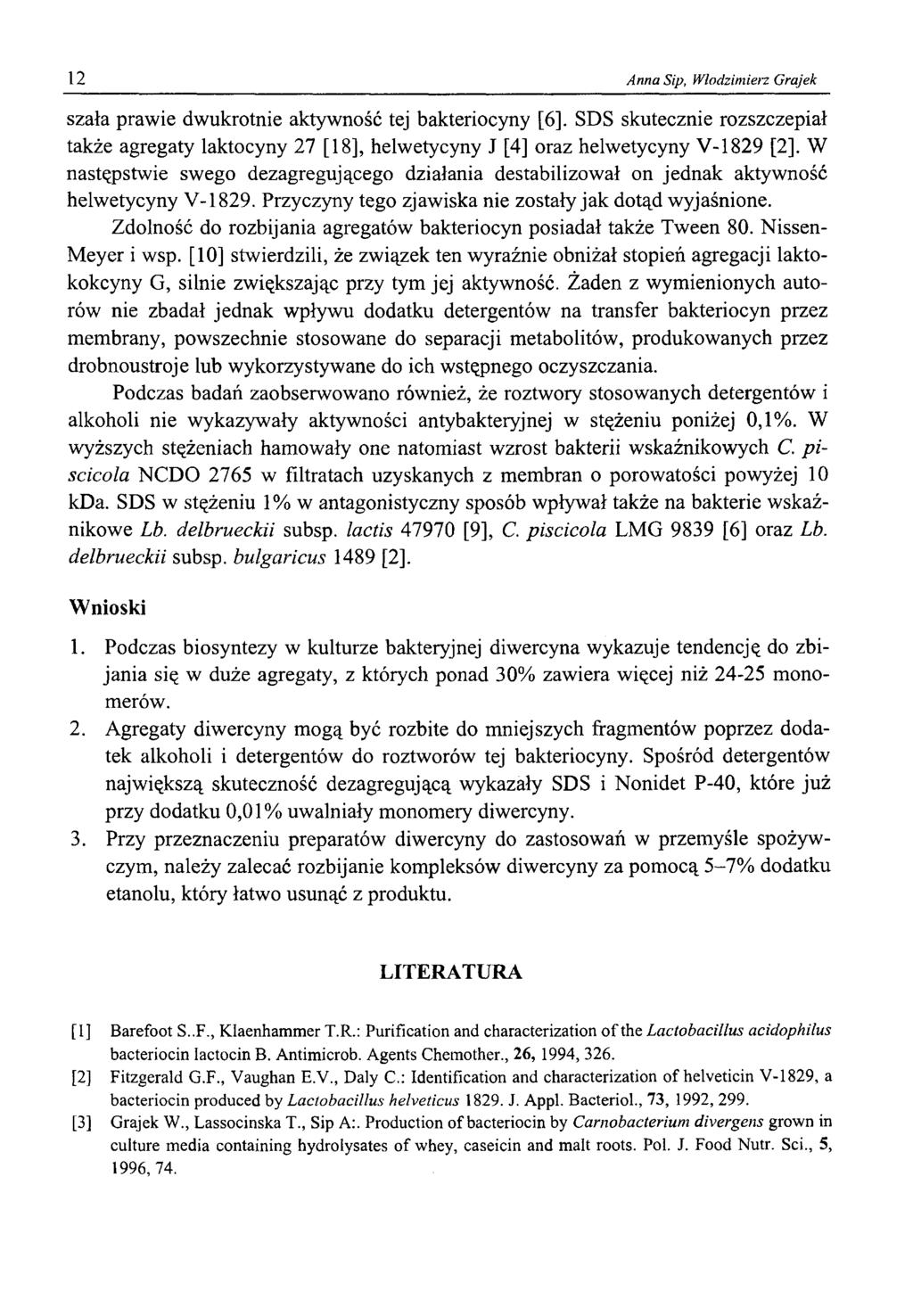 12 Anna Sip, Włodzimierz Grajek szała prawie dwukrotnie aktywność tej bakteriocyny [6 ].