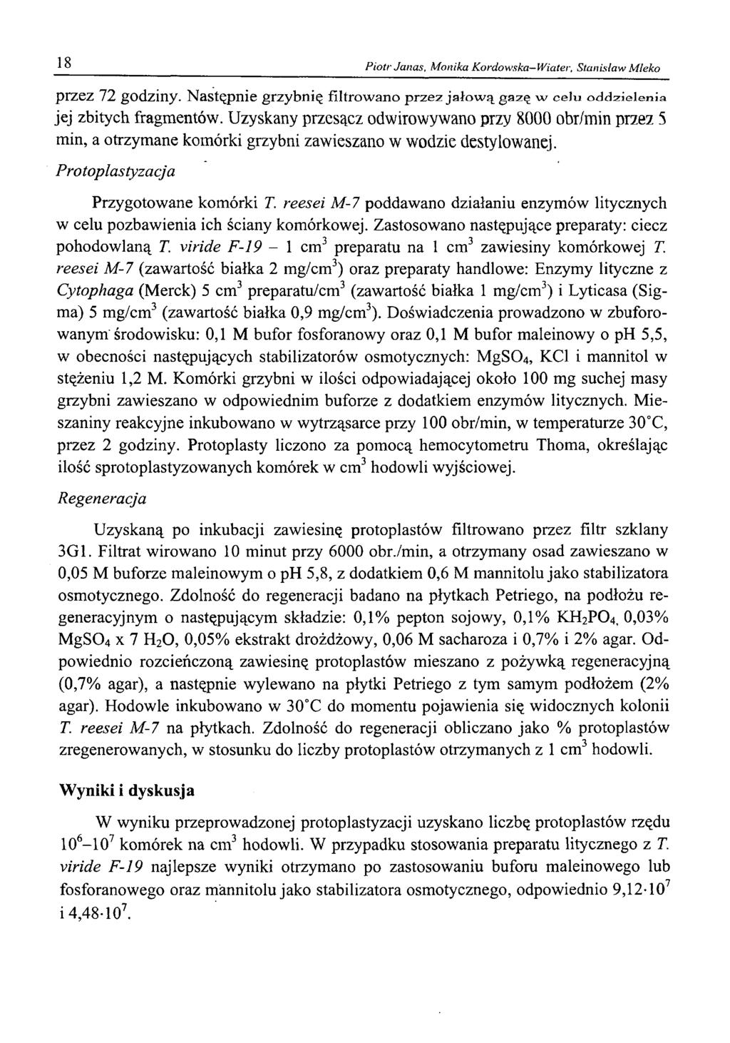 18 Piotr Janas, Monika Kordowska-Wiater, Stanisław Mleko przez 72 godziny. Następnie grzybnię filtrowano przez jałową gazą w celu oddzielenia jej zbitych fragmentów.