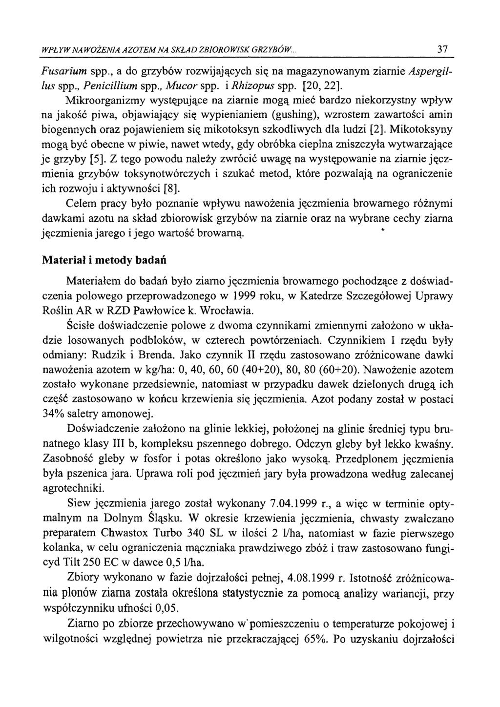 WPŁYW NAWOŻENIA AZOTEM NA SKŁAD ZBIOROWISK GRZYBÓW.. 37 Fusarium spp., a do grzybów rozwijających się na magazynowanym ziarnie Aspergillus spp., Penicillium spp., Mucor spp. i Rhizopus spp.