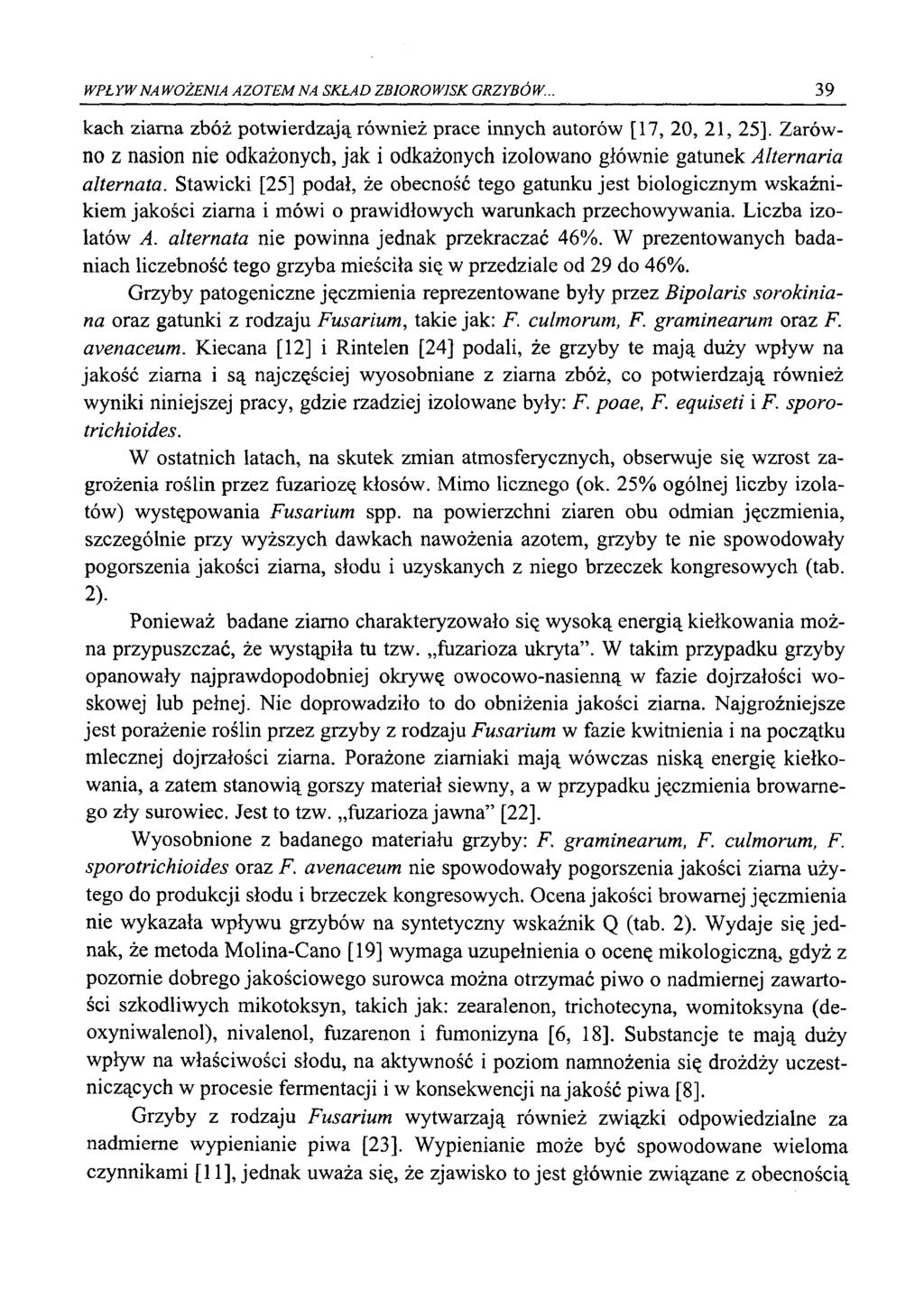 WPŁYW NAWOŻENIA AZOTEM NA SKŁAD ZBIOROWISK GRZYBÓW.. 39 kach ziarna zbóż potwierdzają również prace innych autorów [17, 20, 21, 25].
