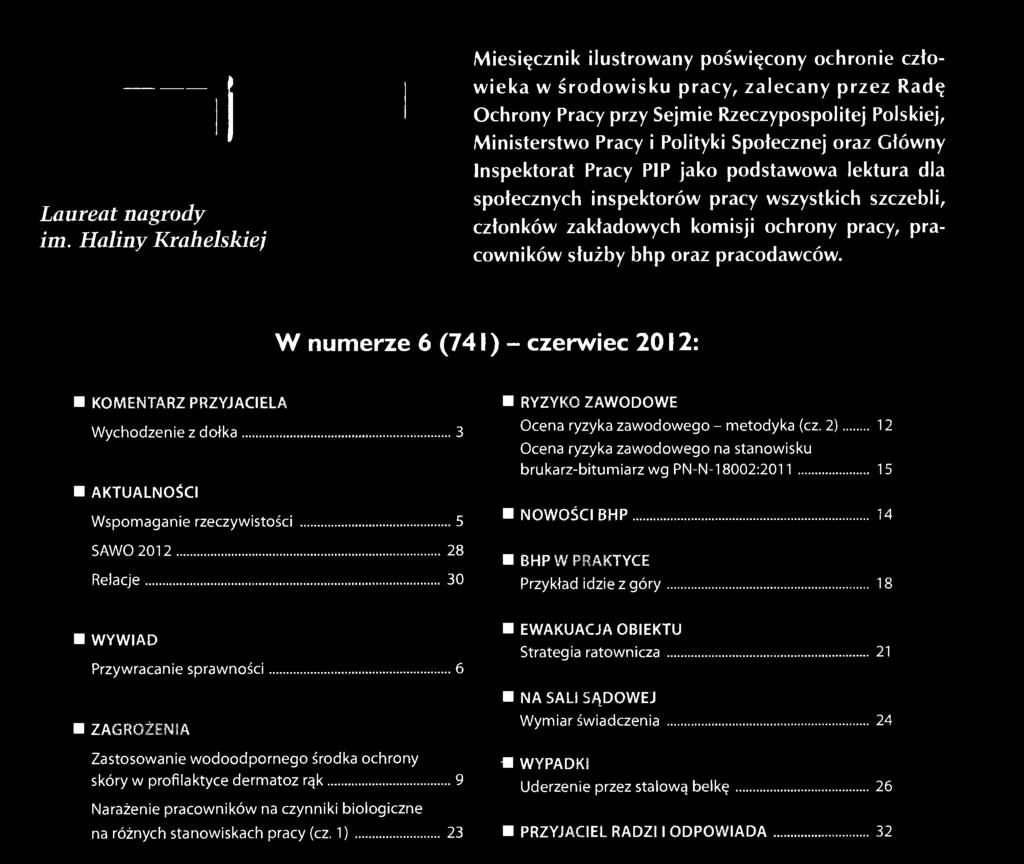 W numerze 6 (741) - czerwiec 2012: KOMENTARZ PRZYJACIELA Wychodzenie z dołka 3 AKTUALNOŚCI Wspomaganie rzeczywistości 5 SAWO 2012 28 Relacje 30 RYZYKO ZAWODOWE Ocena ryzyka zawodowego -