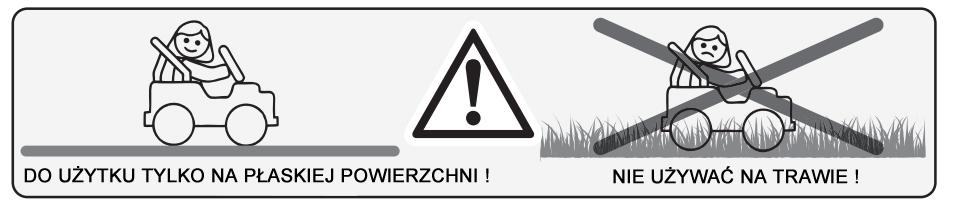 UWAGA! Używaj zabawki tylko na płaskich powierzchniach. Takich jak w domu, ogrodzie lub na placu zabaw. Nigdy nie używaj w ciemności. Dziecko może napotkać nieoczekiwane przeszkody i mieć wypadek.