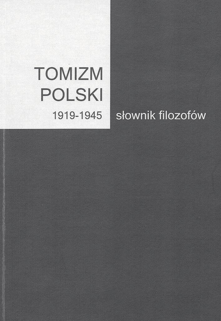 Listkowska, A Andrzejuk Pierwsza część obejmuje lata 1879-1918 i zawiera omówienia następujących tomistów: Franciszek Gabryl, Marian Morawski, Stefan Pawlicki, Idzi