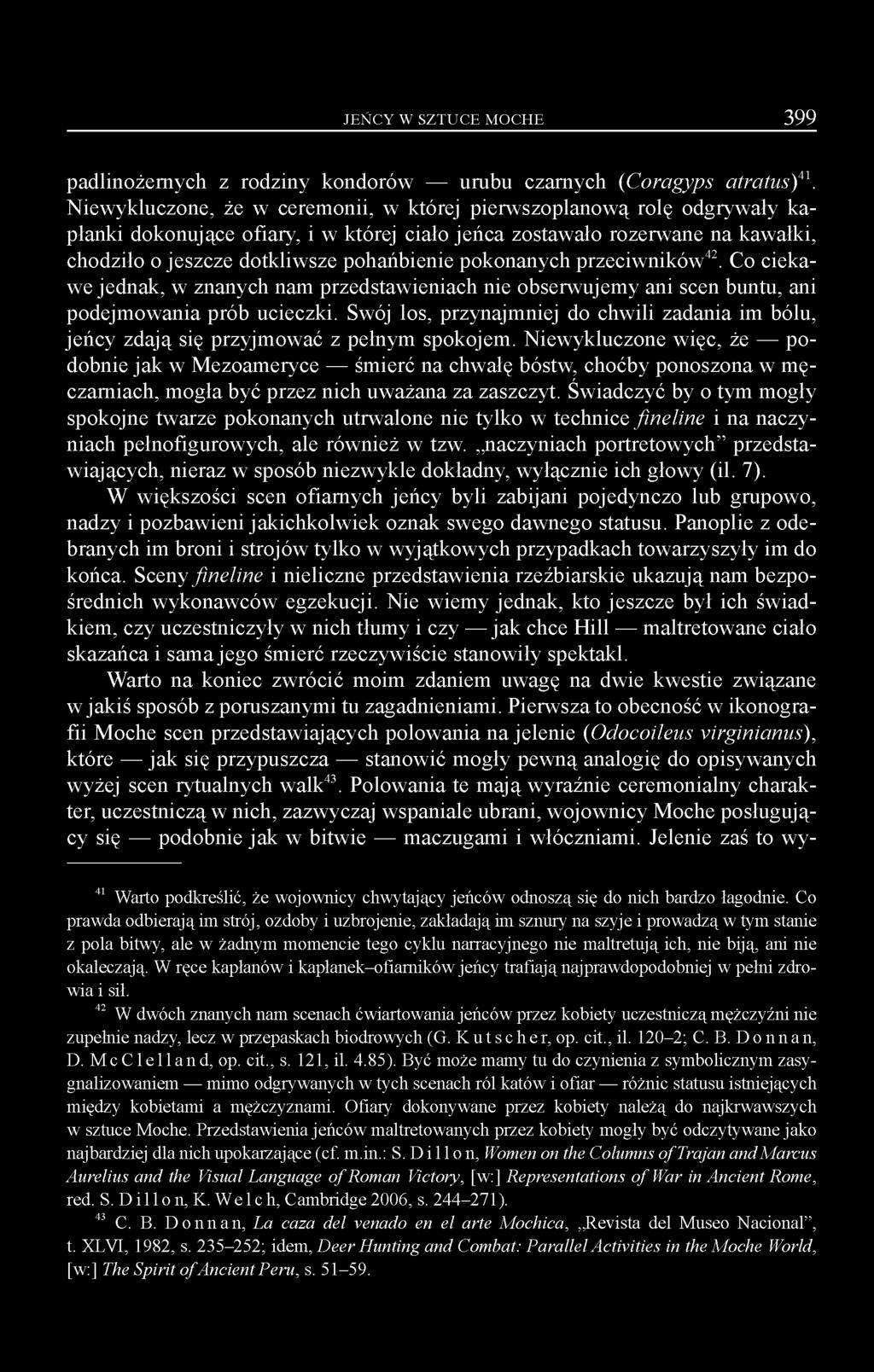 pokonanych przeciwników42. Co ciekawe jednak, w znanych nam przedstawieniach nie obserwujemy ani scen buntu, ani podejmowania prób ucieczki.