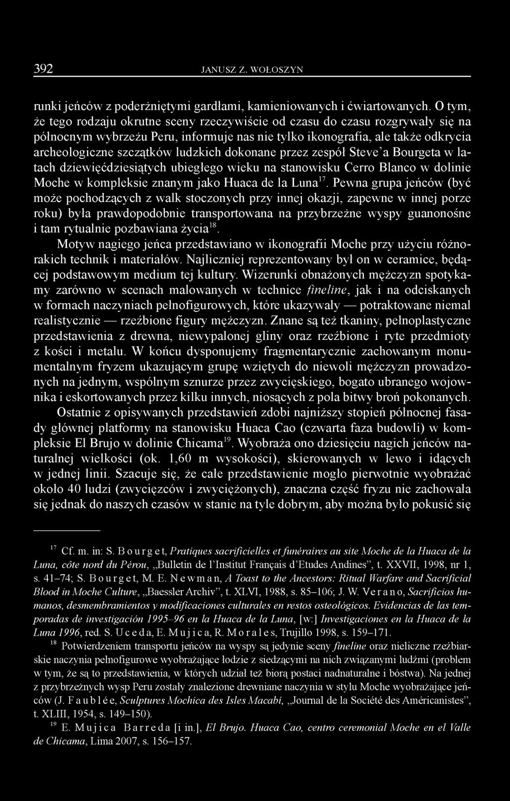 ludzkich dokonane przez zespół Steve a Bourgeta w latach dziewięćdziesiątych ubiegłego wieku na stanowisku Cerro Blanco w dolinie Moche w kompleksie znanym jako Huaca de la Luna17.
