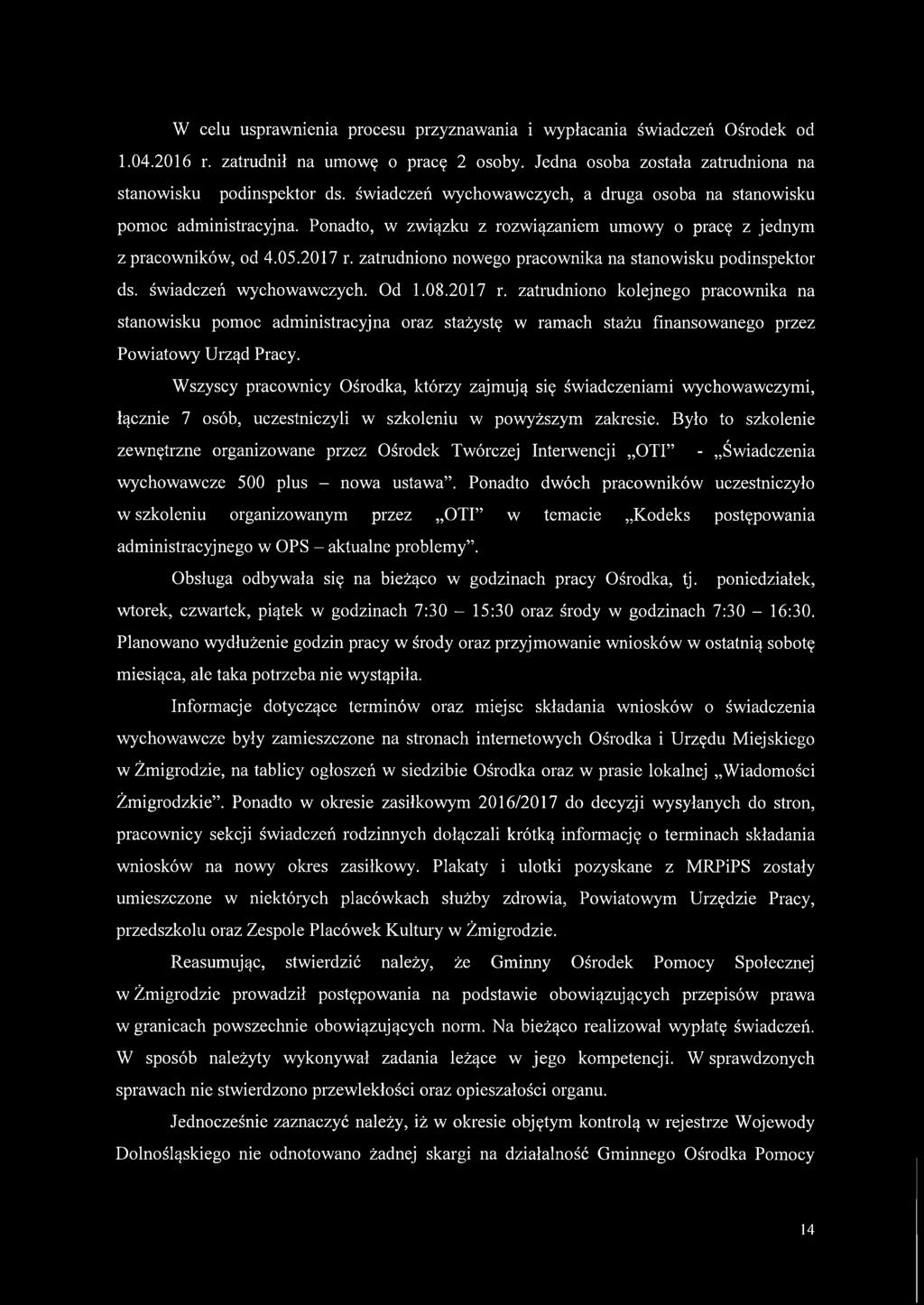 zatrudniono nowego pracownika na stanowisku podinspektor ds. świadczeń wychowawczych. Od 1.08.2017 r.