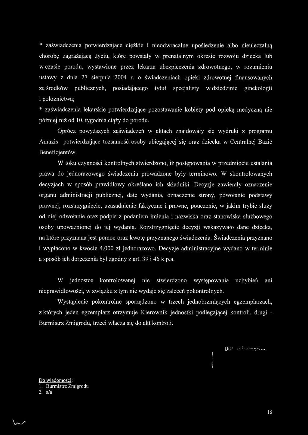 o świadczeniach opieki zdrowotnej finansowanych ze środków publicznych, posiadającego tytuł specjalisty w dziedzinie ginekologii i położnictwa; * zaświadczenia lekarskie potwierdzające pozostawanie