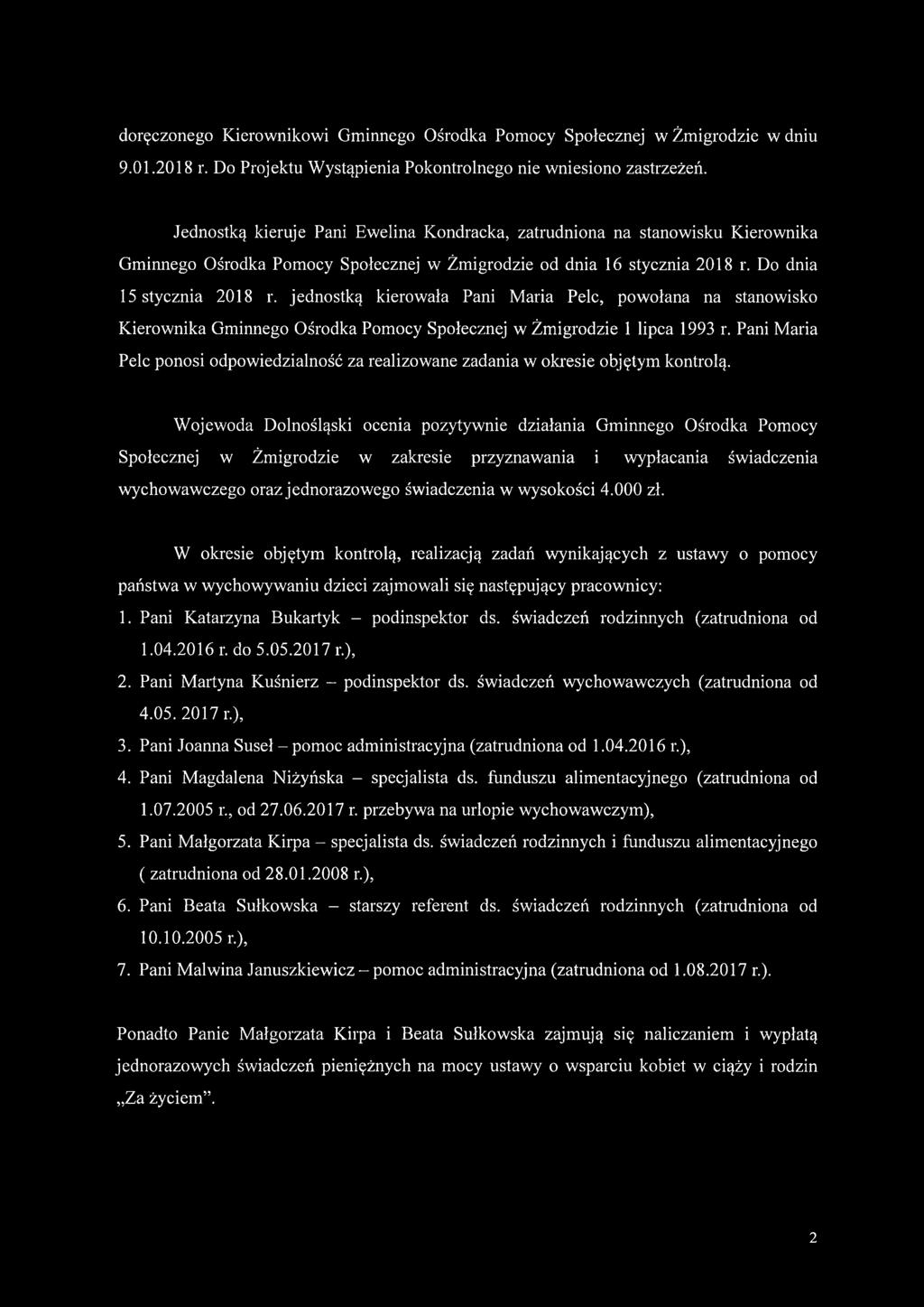 jednostką kierowała Pani Maria Pelc, powołana na stanowisko Kierownika Gminnego Ośrodka Pomocy Społecznej w Żmigrodzie 1 lipca 1993 r.