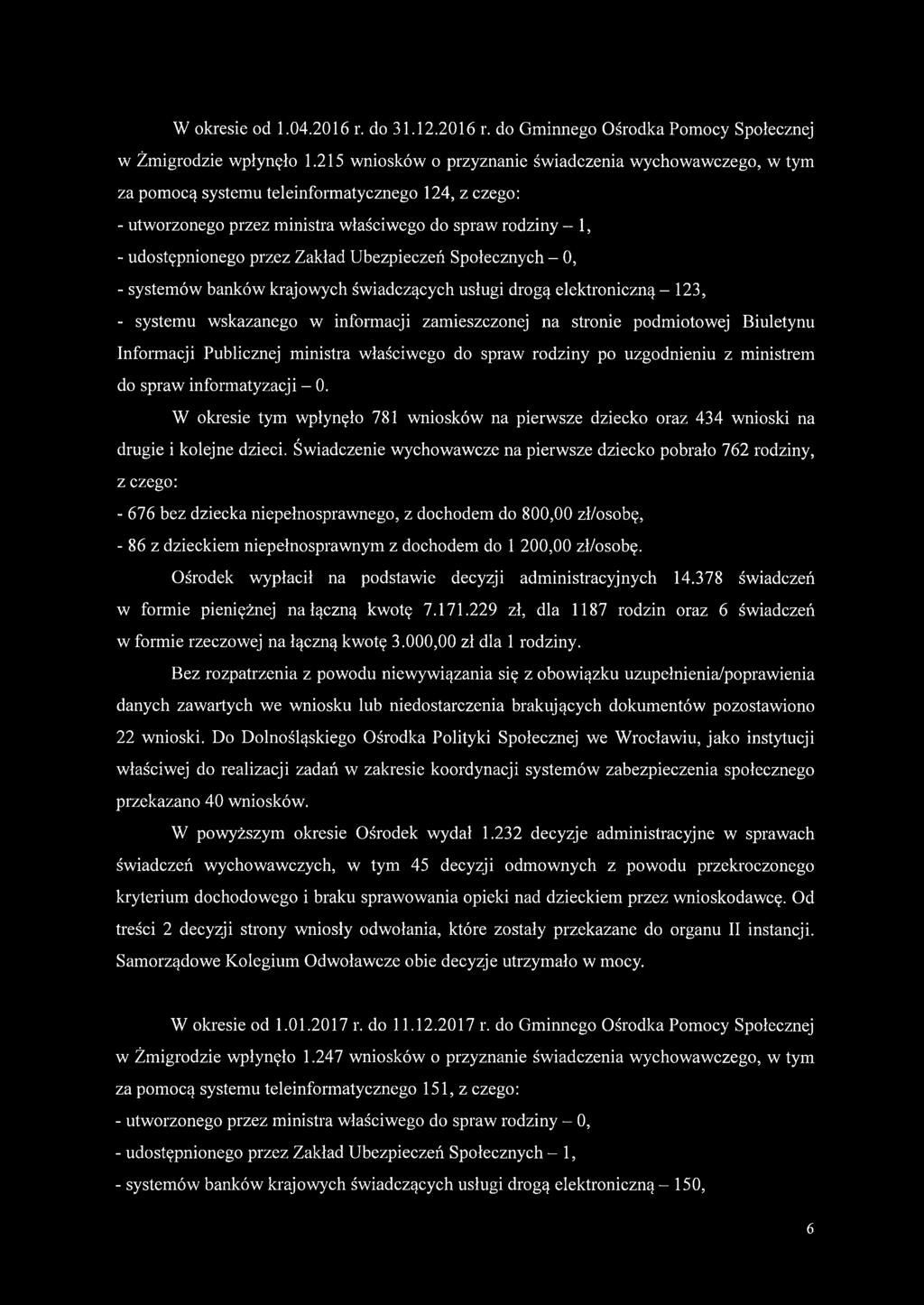 Zakład Ubezpieczeń Społecznych - 0, - systemów banków krajowych świadczących usługi drogą elektroniczną - 123, - systemu wskazanego w informacji zamieszczonej na stronie podmiotowej Biuletynu