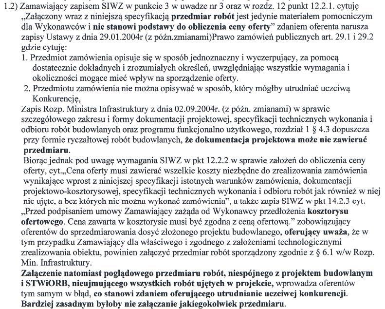 Zgodnie z zapisami SIWZ, Zamawiający przewidział, iż obowiązującą formą wynagrodzenia będzie wynagrodzenie ryczałtowe, rozumiane w sposób określony w art. 632 ustawy z dnia 23 kwietnia 1964 r.