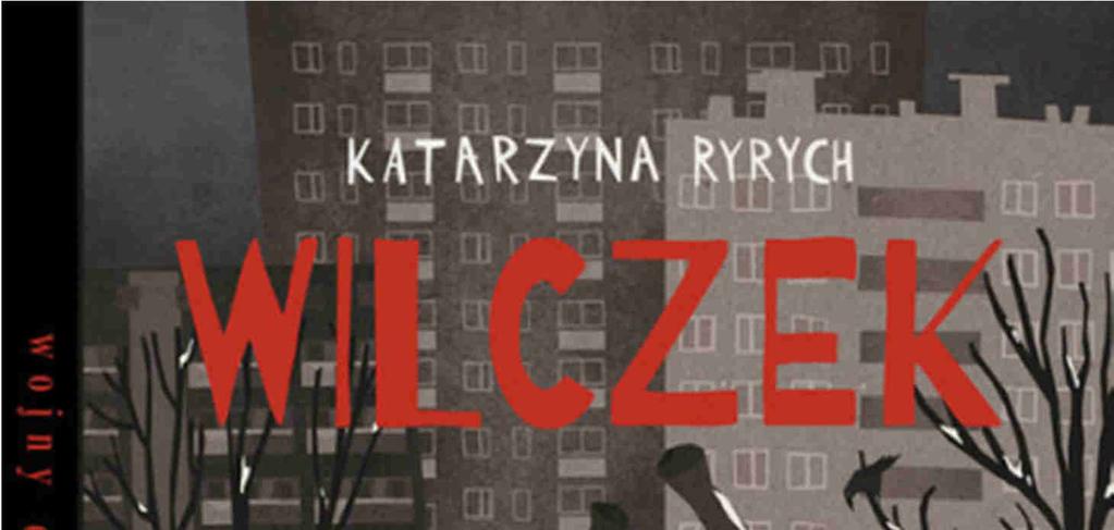 Wilczek Katarzyna Ryrych Świat małego Wiktora, zwanego żartobliwie Wilczkiem (od piosenki Obława Jacka Kaczmarskiego) zmienia się w ciągu jednego dnia.