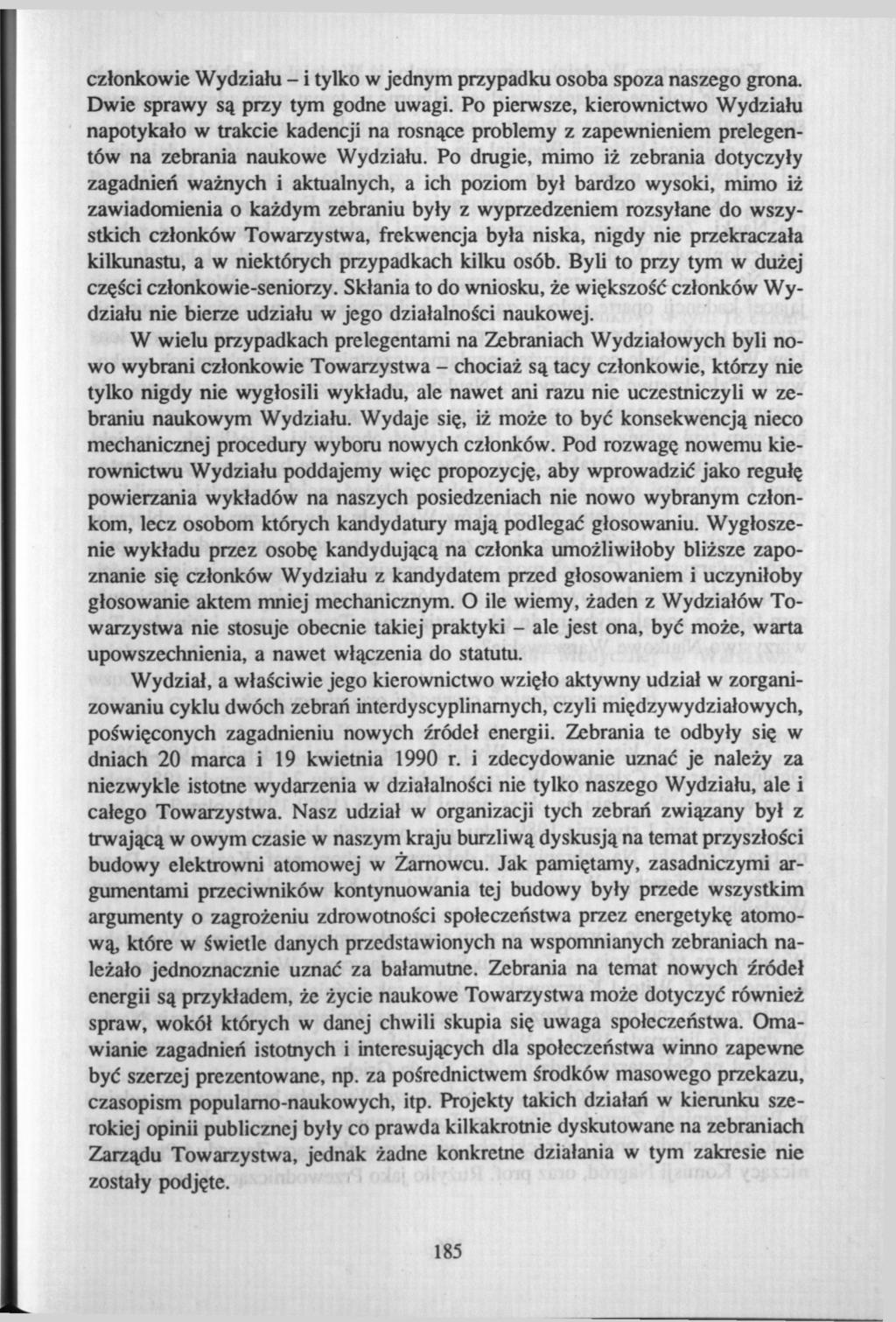 członkowie Wydziału - i tylko w jednym przypadku osoba spoza naszego grona. Dwie sprawy są przy tym godne uwagi.
