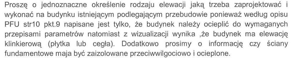 : Z przedmiotowego PFU zostanie wykreślony zapis, który mówi o podaniu w terminie składania ofert nazw producentów, zasadniczych materiałów, surowców i urządzeń.