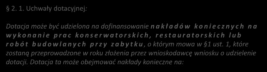 KATALOG NAKŁADÓW KWALIFIKOWANYCH DO DOTACJI JEST ZAMKNIĘTY UWAGA! Nie wszystkie roboty budowlane, które odpowiadają definicji w prawie budowlanym kwalifikują się do objęcia dotacją 2. 1.