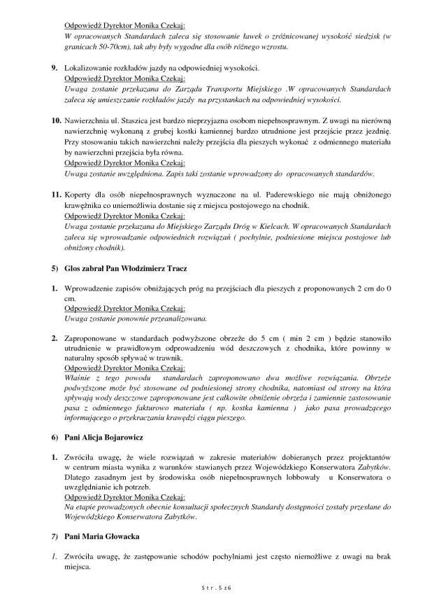 6. Zebrane uwagi i wnioski Zebrane uwagi dotyczące funkcjonowania przestrzeni publicznej w mieście Kielce, oraz otrzymane propozycje gotowych rozwiązań ułatwiające funkcjonowanie osób