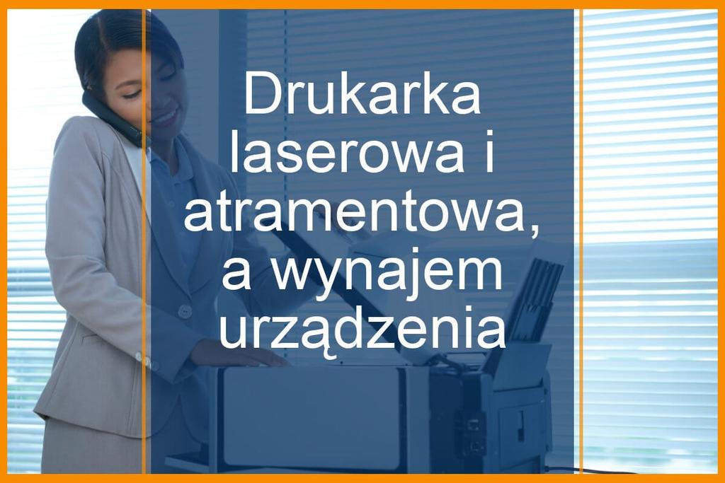 Drukarka laserowa i atramentowa, a wynajem urządzenia Wynajem drukarek jest bardzo korzystnym rozwiązaniem dla firm, w których zapotrzebowanie na wydruki jest duże.