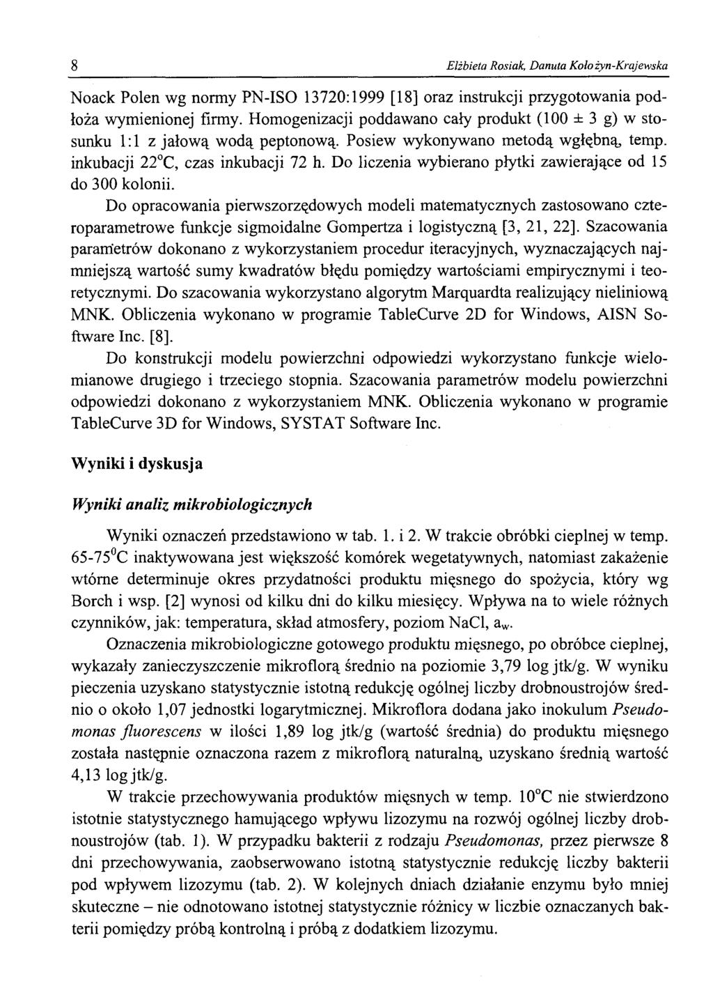8 Elżbieta Rosiak, Danuta Kolo żyn-krajewska Noack Polen wg normy PN-ISO 13720:1999 [18] oraz instrukcji przygotowania podłoża wymienionej firmy.