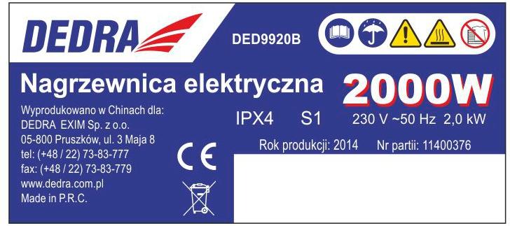 OPIS ZASTOSOWANYCH PIKTOGRAMÓW NAKAZ: PRZECZYTAJ INSTRUKCJĘ Przeczytaj instrukcję NAKAZ: CHRONIĆ PRZED OPADAMI ATMOSFERYCZNYMI OSTRZEŻENIE: GORĄCA POWIERZCHNIA ZAKAZ: NIE ZAKRYWAĆ Tabliczka