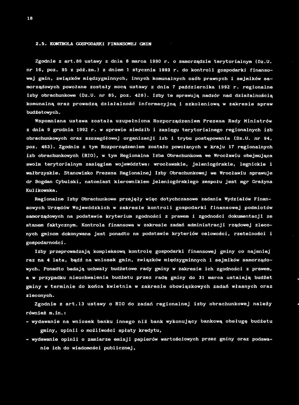 8 2.5. KONTROLA GOSPODARKI FINANSOWEJ GMIN Zgodne z art.86 ustawy z dna 8 marca 990 r. o samorządze terytoralnym (Dz.U. nr 6, poz. 95 z póź.zm.) z dnem styczna 993 r.