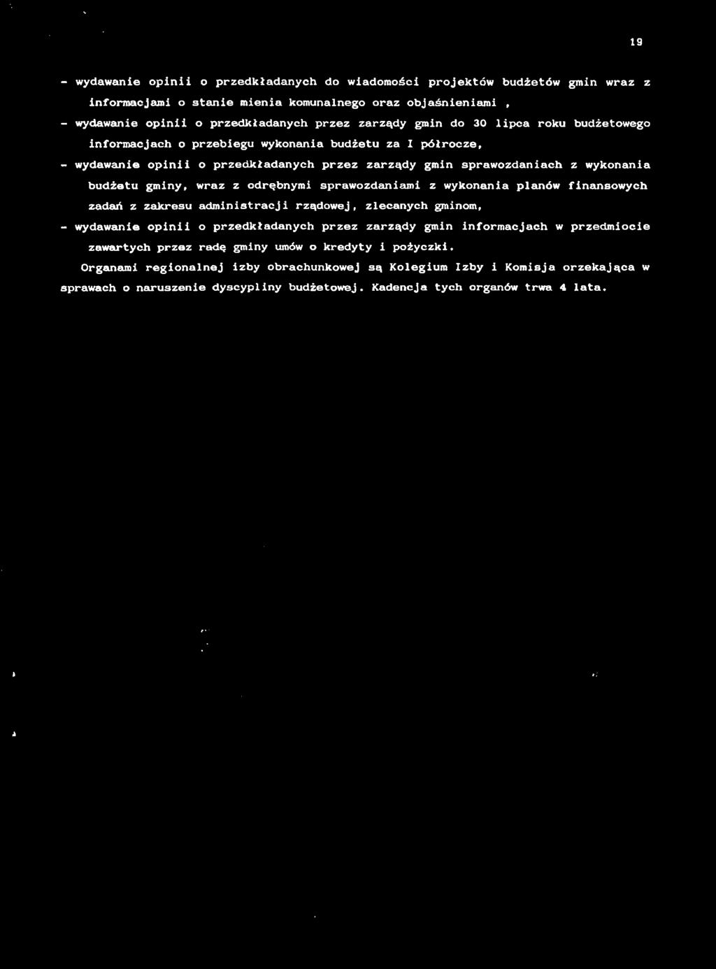 sprawozdanam z wykonana planów fnansowych zadań z zakresu admnstracj rządowej, zlecanych gmnom, - wydawane opn o przedkładanych przez zarządy gmn nformacjach w przedmoce zawartych