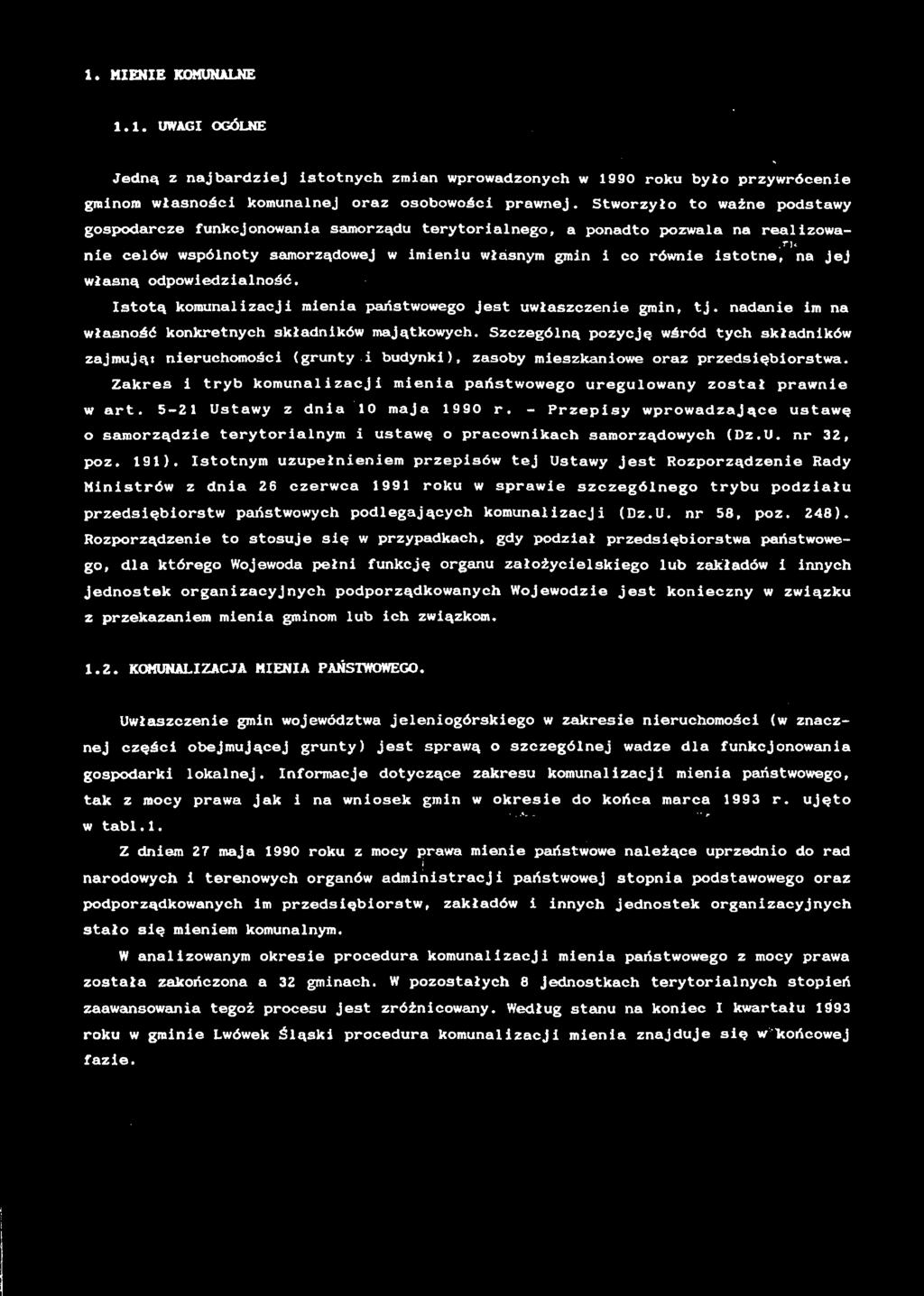 odpowedzalność. Istotą komunalzacj mena państwowego jest uwłaszczene gmn, tj. nadane m na własność konkretnych składnków majątkowych.