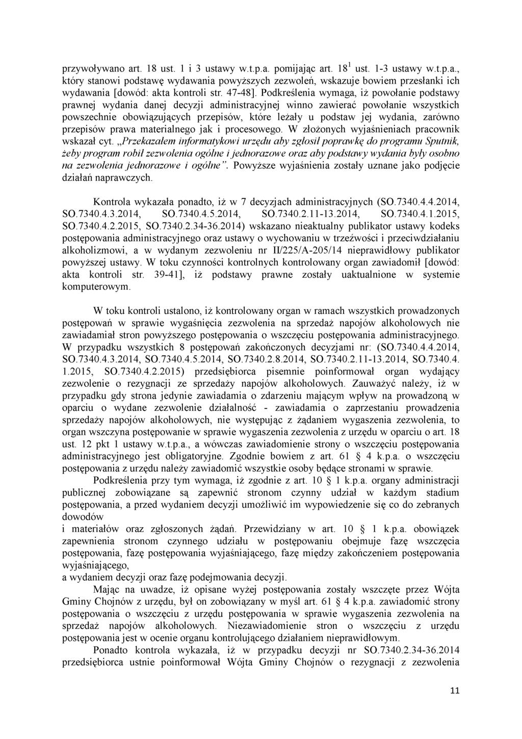 przywoływano art. 18 ust. 1 i 3 ustawy w.t.p.a. pomijając art. 181 ust. 1-3 ustawy w.t.p.a., który stanowi podstawę wydawania powyższych zezwoleń, wskazuje bowiem przesłanki ich wydawania [dowód: akta kontroli str.
