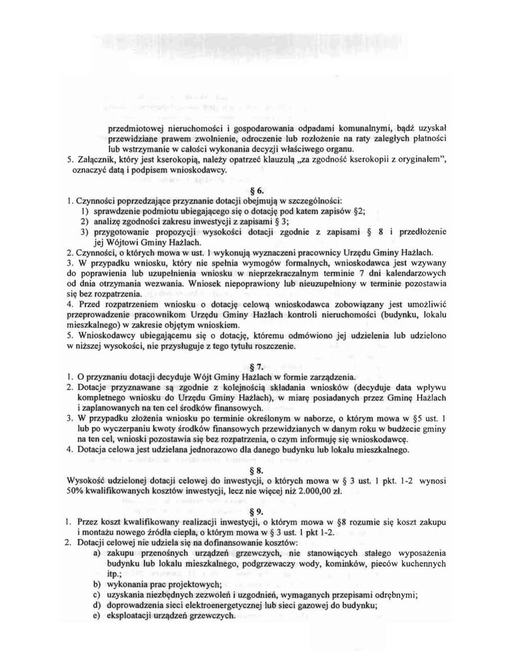 przedmiotowej nieruchomości i gospodarowania odpadami komunalnymi, bądź uzyskał przewidziane prawem zwolnienie, odroczenie lub rozłożenie na raty zaległych płatności lub wstrzymanie w całości