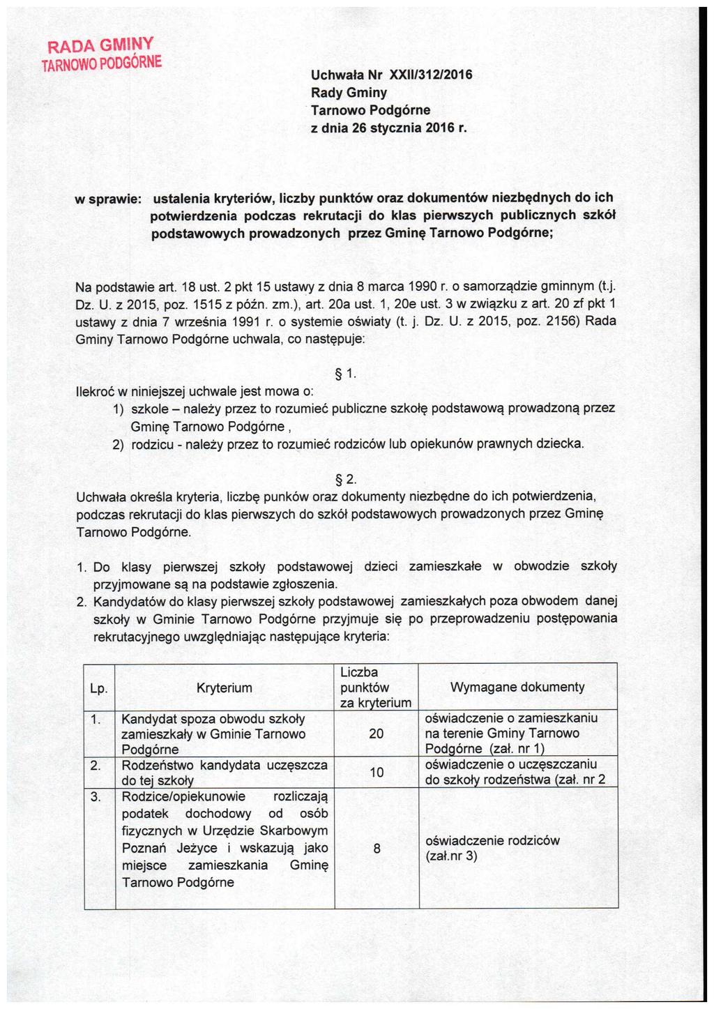 RADA GMINY TARNOWO PODGORNE UchwataNr XXII/312/2016 Rady Gminy Tarnowo Podgorne w sprawie: ustalenia kryteriow, liczby punktow oraz dokumentow niezbednych do ich potwierdzenia podczas rekrutacji do