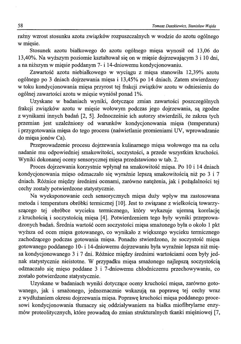 58 Tmasz Daszkiewicz, Stanisław Wajda raźny wzrst stsunku aztu związków rzpuszczalnych w wdzie d aztu gólneg w mięsie. Stsunek aztu białkweg d aztu gólneg mięsa wynsił d 13,06 d 13,40%.