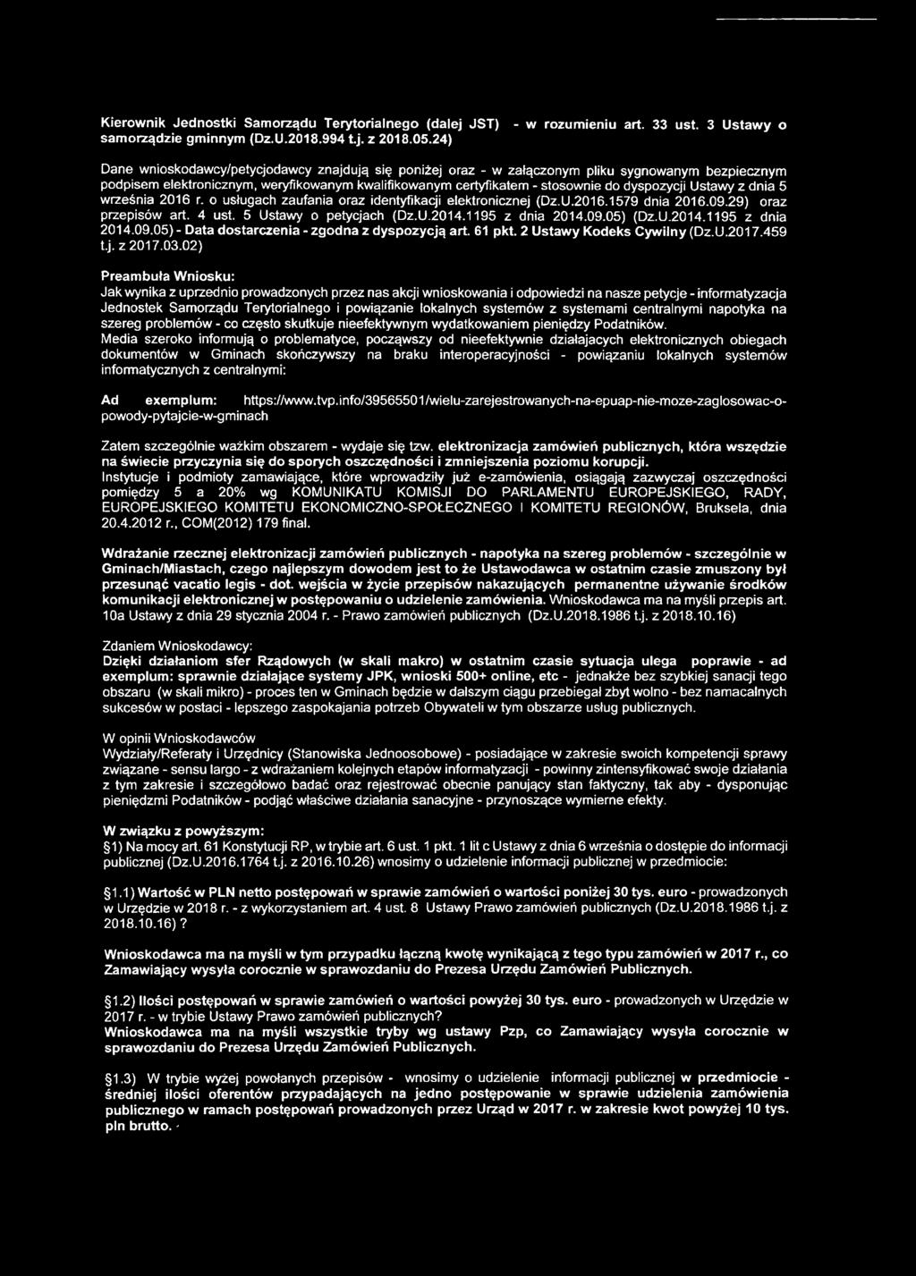 dyspozycji Ustawy z dnia 5 września 2016 r. o usługach zaufania oraz identyfikacji elektronicznej (Dz.U.2016.1579 dnia 2016.09.29) oraz przepisów art. 4 ust. 5 Ustawy o petycjach (Dz.U.2014.