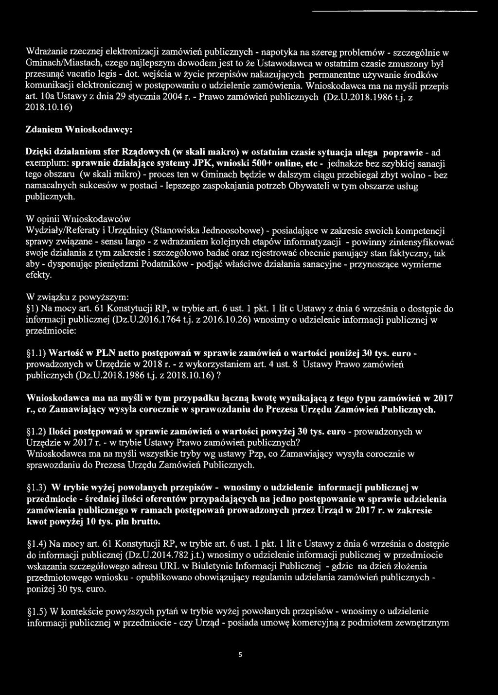 Wnioskodawca ma na myśli przepis art. loa Ustawy z dnia 29 stycznia 2004 r. - Prawo zamówień publicznych (Dz.U.2018.1986 t.j. z 2018.10.