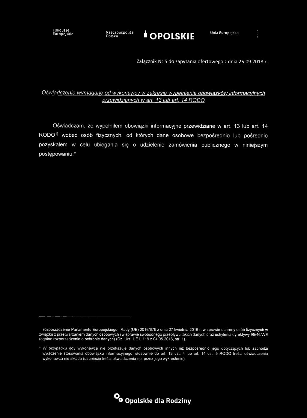 14 R 0 D 0 1> wobec osób fizycznych, od których dane osobowe bezpośrednio lub pośrednio pozyskałem w celu ubiegania się o udzielenie zamówienia publicznego w niniejszym postępowaniu.