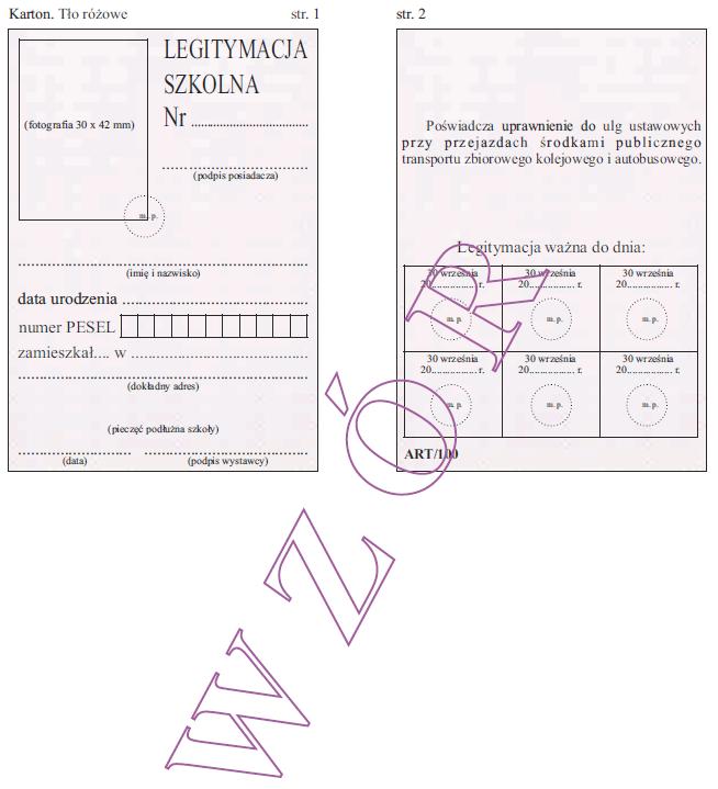 WZÓR NR 14 (1) LEGITYMACJA SZKOLNA DLA UCZNIÓW WSZYSTKICH TYPÓW SZKÓŁ ARTYSTYCZNYCH Z WYJĄTKIEM UCZNIÓW NIEPEŁNOSPRAWNYCH do 16, 26 i 30 3 WZÓR LEGITYMACJI SZKOLNEJ DLA