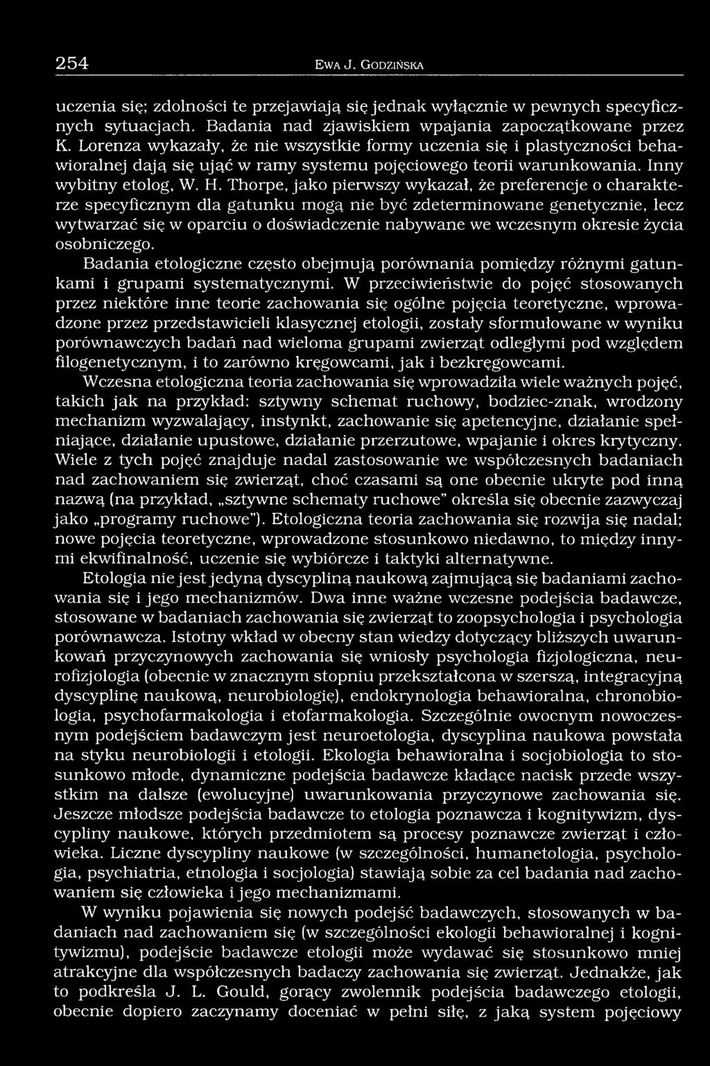 Thorpe, jako pierwszy wykazał, że preferencje o charakterze specyficznym dla gatunku mogą nie być zdeterminowane genetycznie, lecz wytwarzać się w oparciu o doświadczenie nabywane we wczesnym okresie
