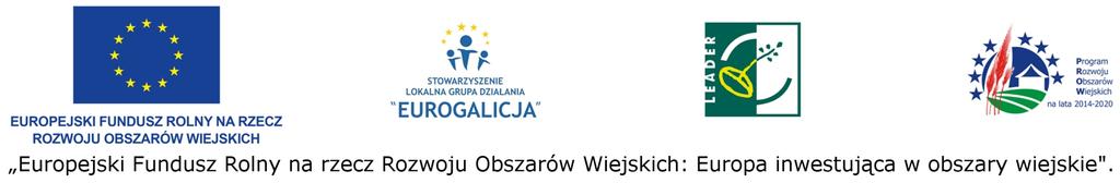 Załącznik nr 2 do ogłoszenia o naborze nr II/2017 Kryteria wyboru Stowarzyszenia Lokalna Grupa Działania Eurogalicja w ramach Strategii Rozwoju Lokalnego Kierowanego przez Społeczność na lata