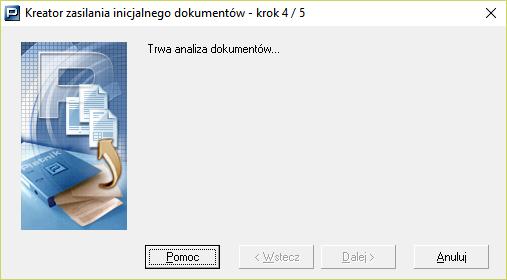 5. Czwarty krok obejmuje proces analizy i zasilania bazy dokumentami. Rysunek 84. Okno dialogowe: Kreator zasilania inicjalnego krok 4/5 6.