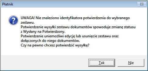 Rysunek 122. Okno komunikatu z pytaniem o potwierdzenie zamiaru potwierdzenia wysyłki 4. Na ekranie wyświetlony zostanie komunikat potwierdzający wykonanie operacji (patrz Rysunek 123).